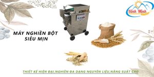 Khám phá dòng máy nghiền bột siêu mịn số 1 Bình Minh